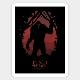 Find Yourself I Believe in Sasquatch Magnet